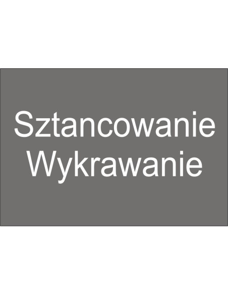Sztancowanie / wykrawanie Sztancowanie / wykrawanie